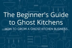 How to grow a ghost kitchen business