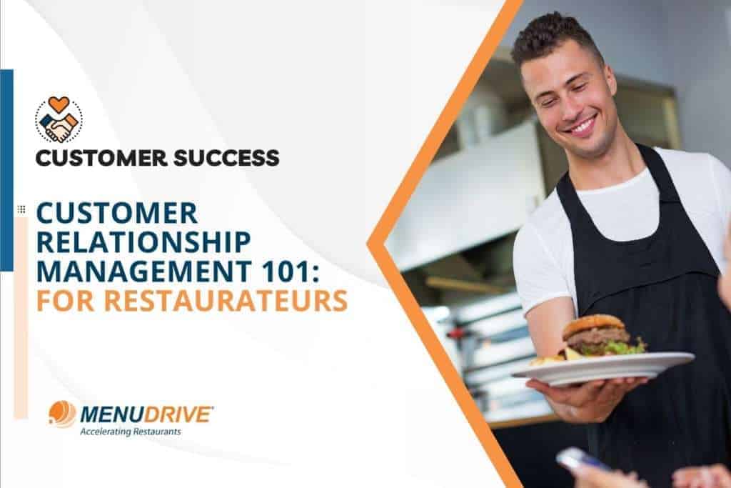 Customer Relationship Management 101 for Restaurateurs