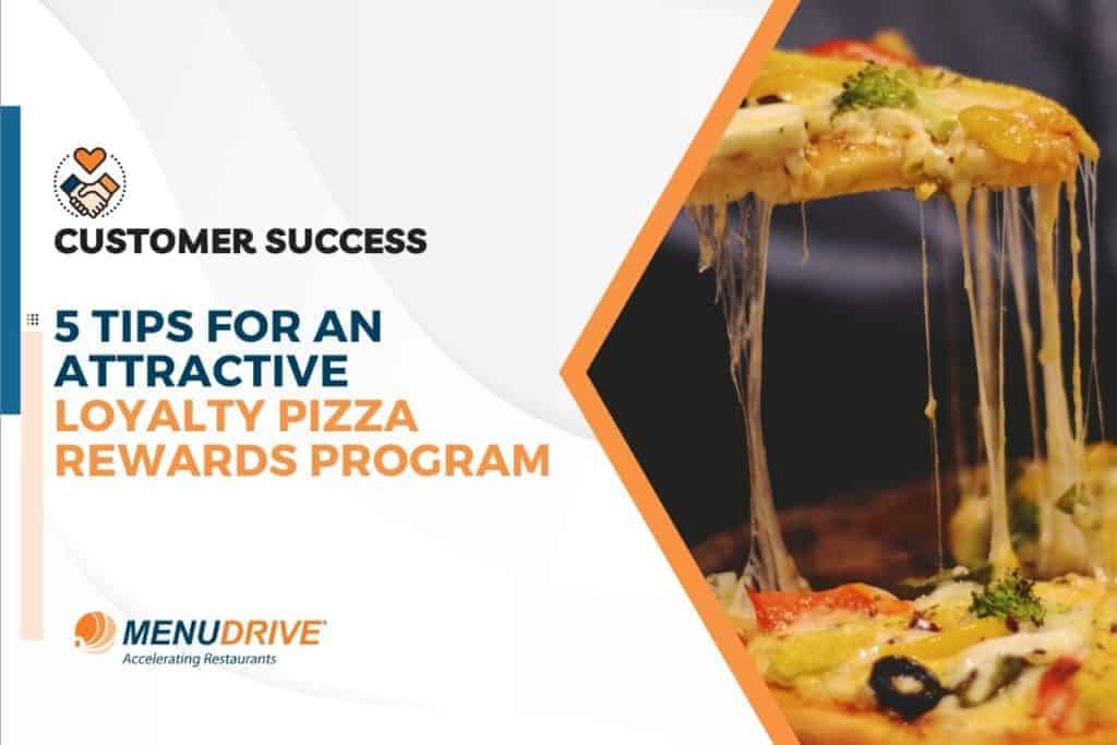 5 Tips for an Attractive Loyalty Pizza Rewards Program