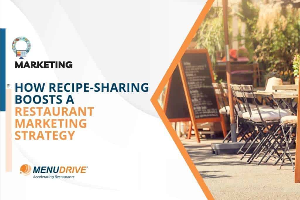 How Recipe-Sharing Boosts a Restaurant Marketing Strategy